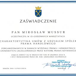 KANCELARIA ADWOKACKA ADWOKAT MIROSŁAW MUSSUR - Zaświadczenie o ukończeniu 10-godzinnych warsztatów z charakterystyki umów spółek prawa handlowego, wydane przez Uniwersytet Jagielloński w Krakowie.