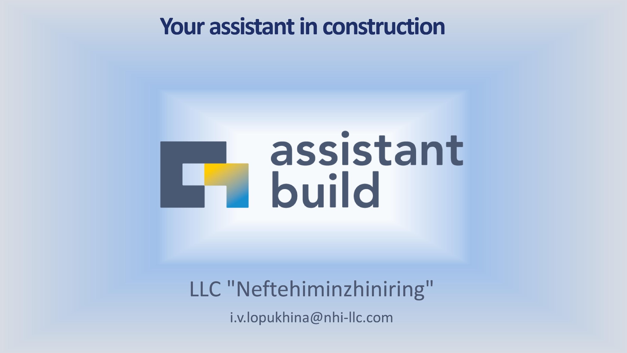 Logo firmy Assistant Build z hasłem 'Your assistant in construction' oraz danymi kontaktowymi LLC Neftehiminzhiniring i adresem email na rozmytym, błękitnym tle.