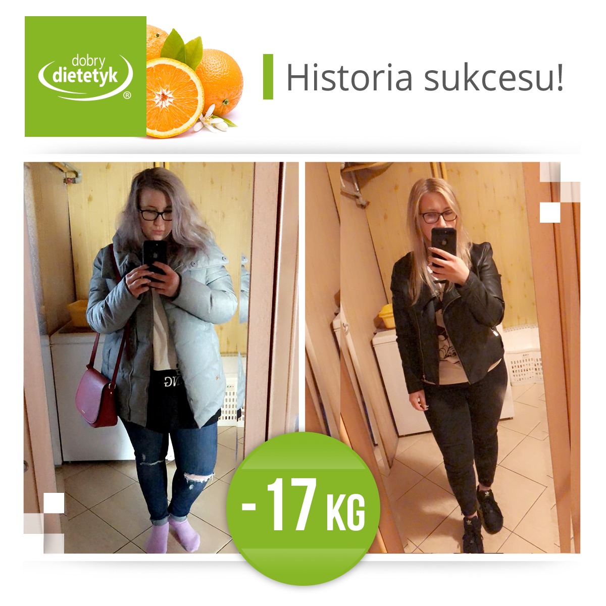 Zdjęcie prezentuje metamorfozę kobiety przed i po utracie wagi (-17kg), z logo 'Dobry Dietetyk' i motywem pomarańczy w tle, zrobione w łazience.