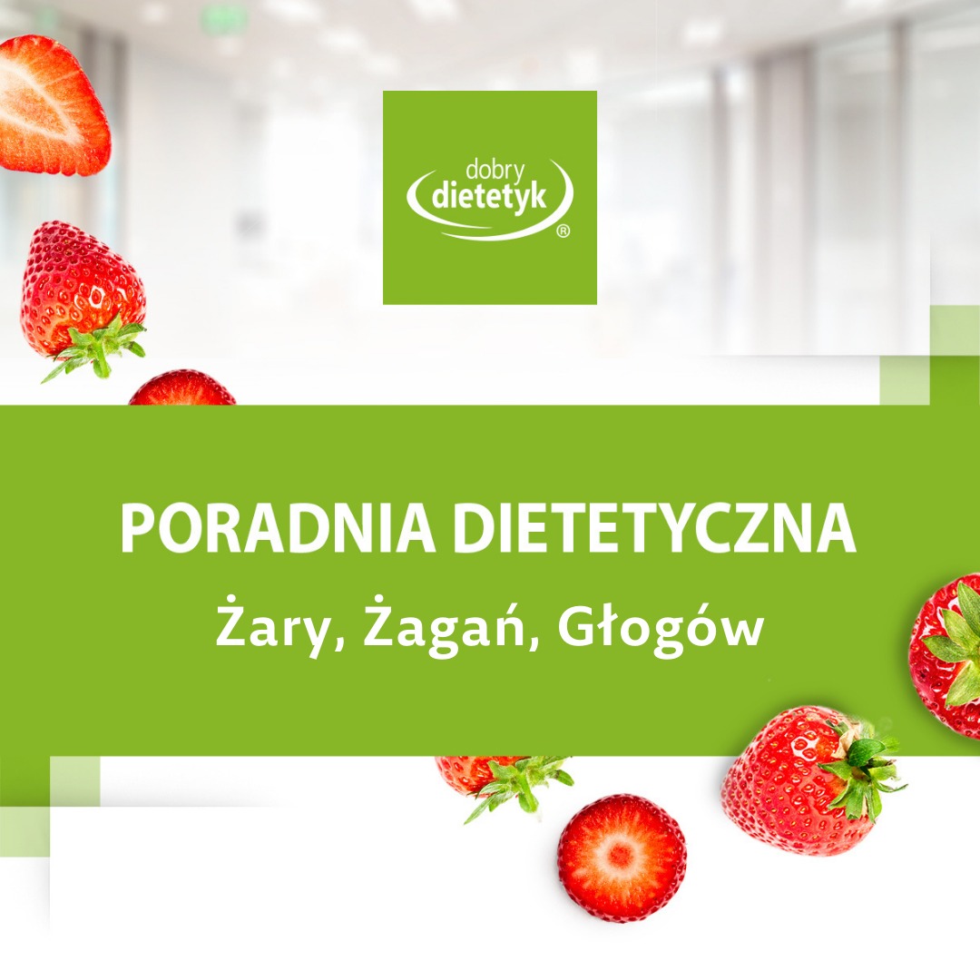 Grafika reklamowa poradni dietetycznej z logotypem 'dobry dietetyk' i truskawkami na jasnym tle, adresowana do klientów z Żar, Żagania i Głogowa.