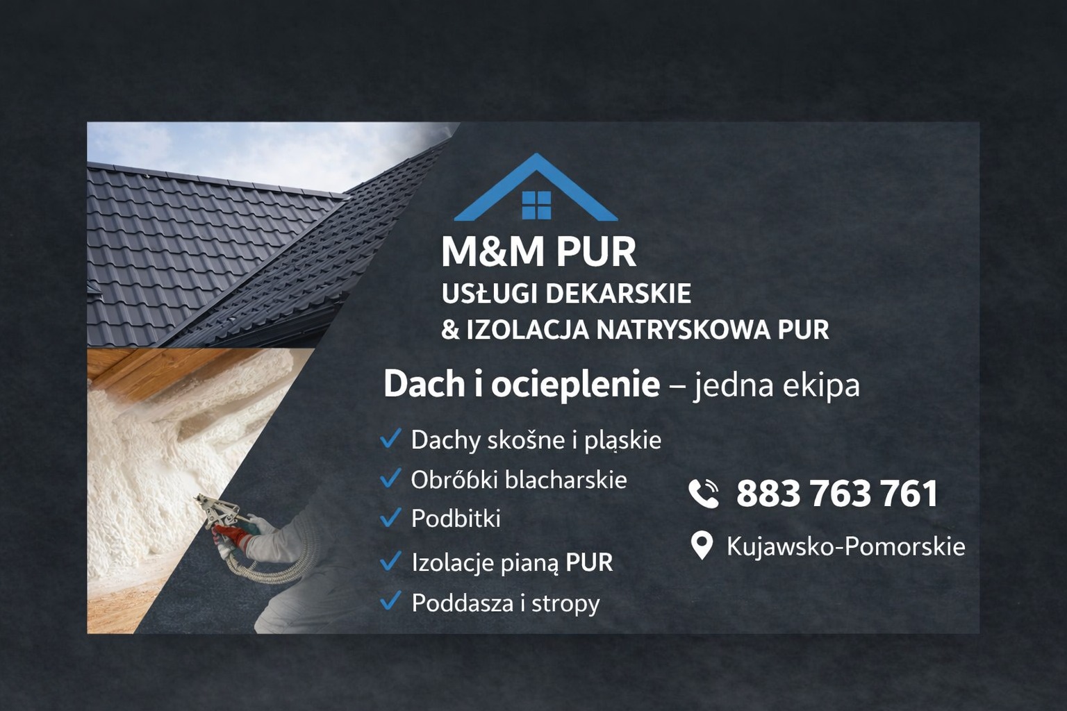 Baner firmy dekarskiej M&M PUR: dachy skośne i płaskie, obróbki blacharskie, podbitki, izolacje pianą PUR, poddasza i stropy. Kontakt: 883 763 761, Kujawsko-Pomorskie.