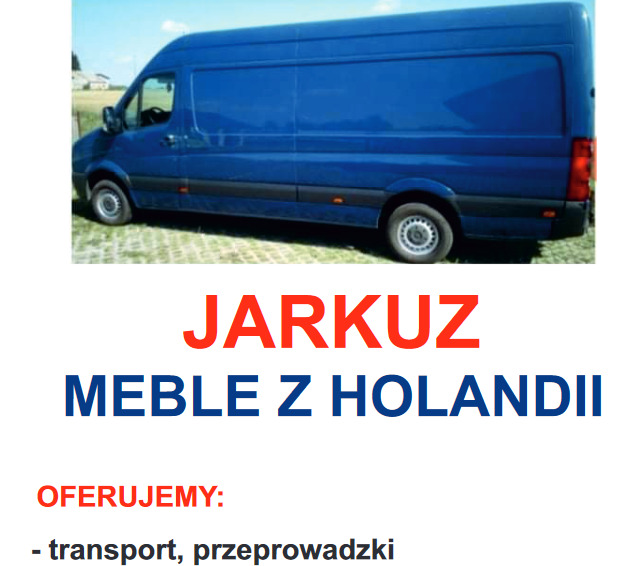 Niebieski bus dostawczy na tle zieleni, z tekstem reklamowym 'JARKUZ MEBLE Z HOLANDII OFERUJEMY: transport, przeprowadzki'.