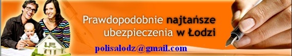 Baner reklamowy: uśmiechnięta rodzina z dzieckiem, model domu, dłoń podpisująca dokument, tekst 'Prawdopodobnie najtańsze ubezpieczenia w Łodzi', adres e-mail.
