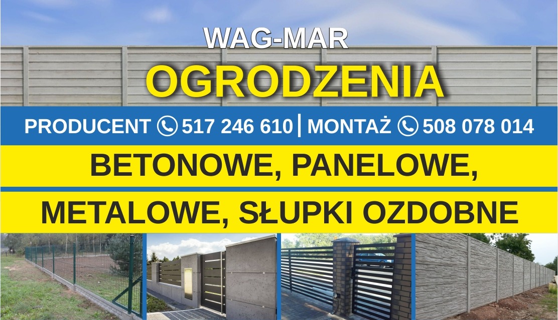 Reklama firmy Wag-Mar oferującej ogrodzenia betonowe, panelowe i metalowe. Na banerze widoczne numery kontaktowe i zdjęcia przykładowych realizacji.