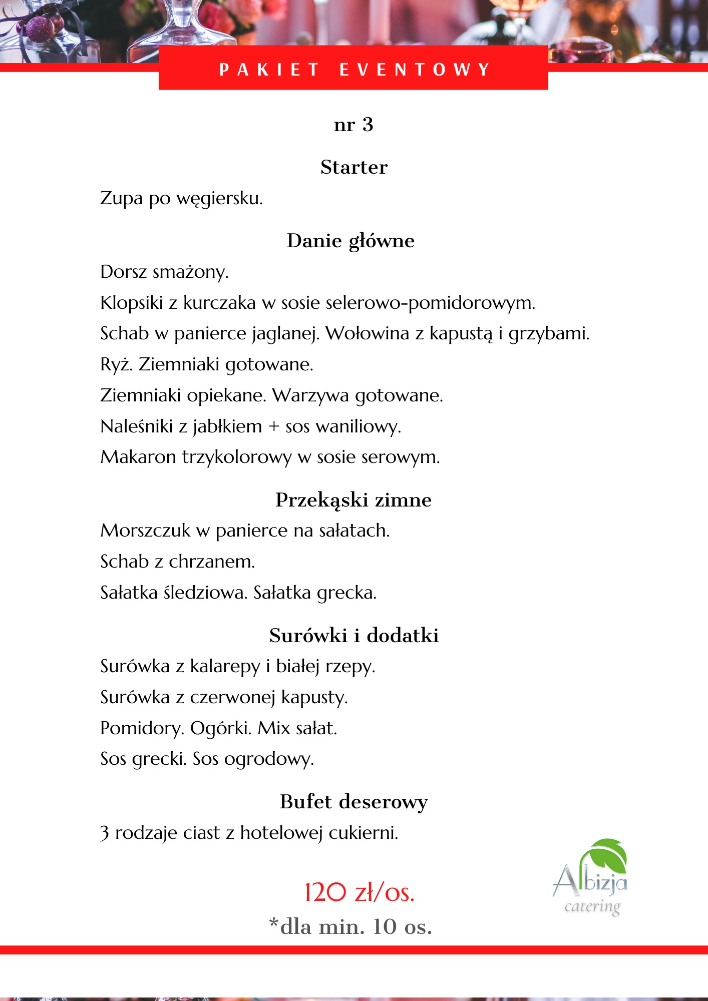 Menu pakietu eventowego nr 3, zawierające zupę po węgiersku, dorsza smażonego, klopsiki z kurczaka, schab w panierce jaglanej, wołowinę z kapustą i grzybami, ryż, ziemniaki gotowane i opiekane...