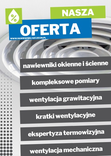 Grafika reklamowa firmy z Szczecina oferującej nawiewniki okienne i ścienne, kompleksowe pomiary, wentylację grawitacyjną, kratki wentylacyjne, ekspertyzę termowizyjną i wentylację mechaniczną,...
