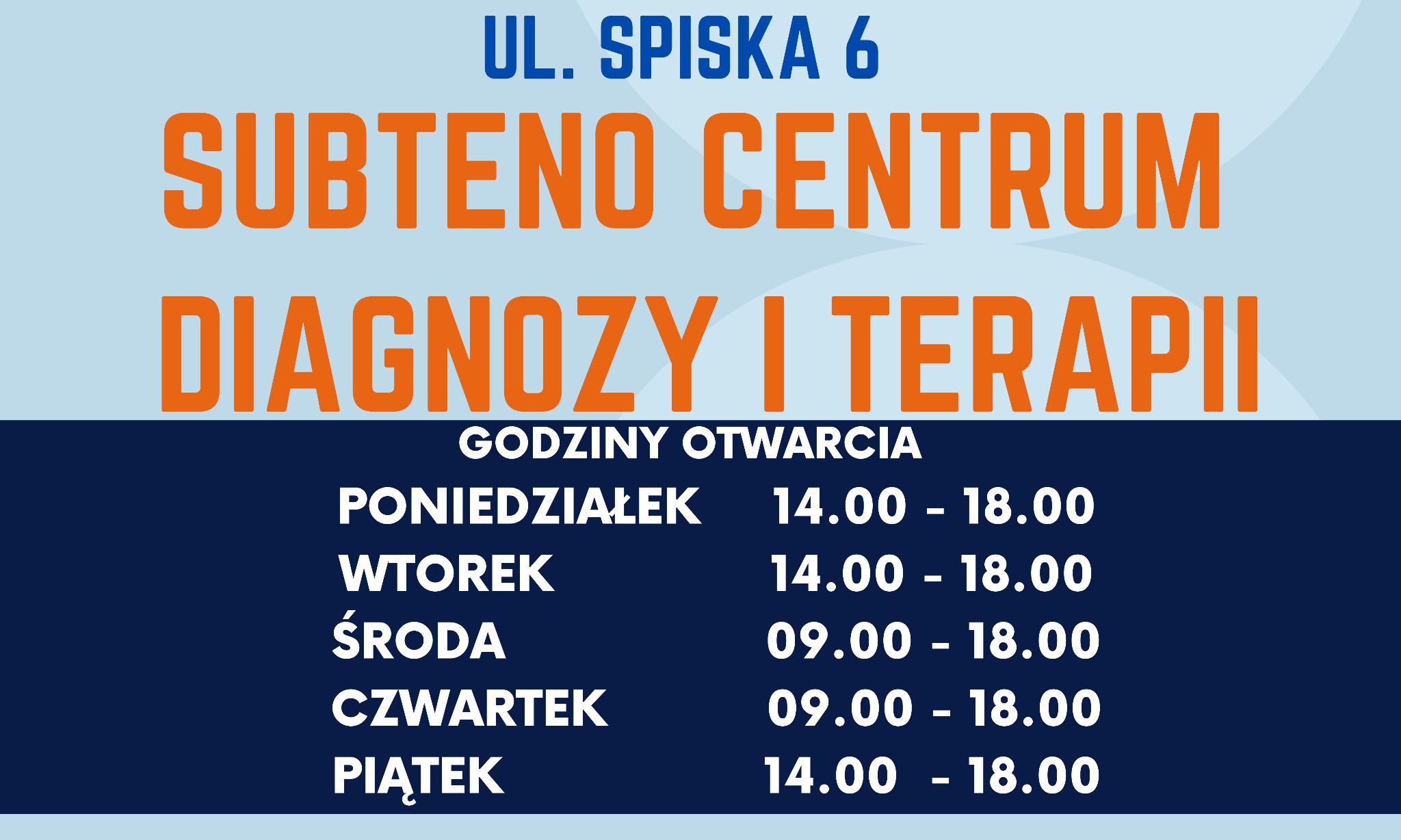 Tablica informacyjna z adresem 'Ul. Spiska 6' i nazwą 'Subteno Centrum Diagnozy i Terapii' oraz godzinami otwarcia w poszczególne dni tygodnia, napisana pomarańczową czcionką na jasnoniebieskim...