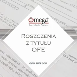Formularz roszczeń z tytułu OFE z logo kancelarii prawnej Omega i długopisem, skupiający się na dochodzeniu roszczeń w Zakładzie Ubezpieczeń Społecznych.