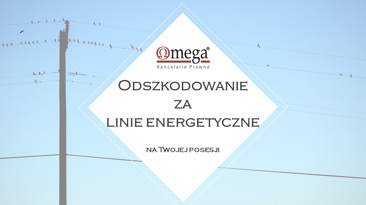 Słup energetyczny z ptakami na tle błękitnego nieba, z nałożonym logo kancelarii prawnej Omega i tekstem 'Odszkodowanie za linie energetyczne na Twojej posesji'.