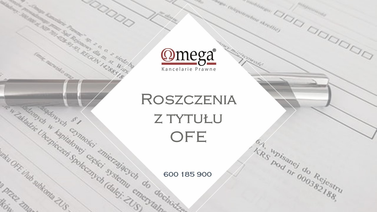 Formularz roszczeń z tytułu OFE z logo kancelarii prawnej Omega i długopisem, skupiający się na dochodzeniu roszczeń w Zakładzie Ubezpieczeń Społecznych.