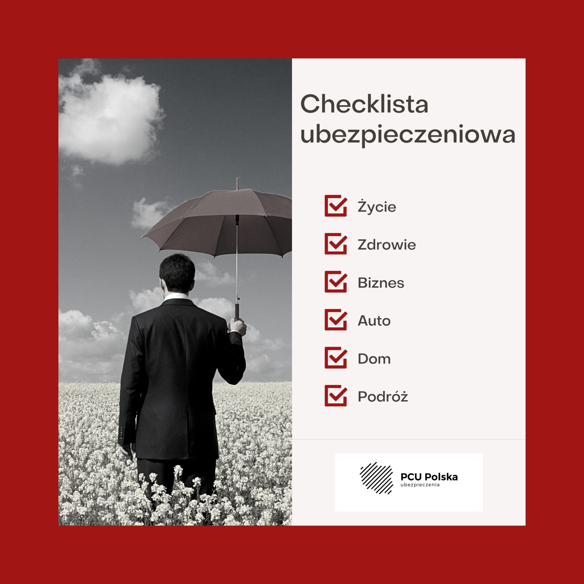 Mężczyzna w garniturze stojący na polu kwiatów z parasolem, obok lista kontrolna ubezpieczeń: życie, zdrowie, biznes, auto, dom, podróż, logo PCU Polska ubezpieczenia.