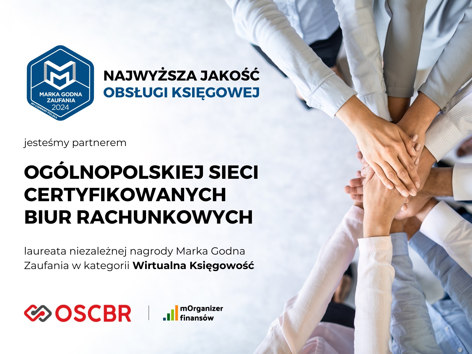Zespół biura rachunkowego z dłońmi w centrum kadru, symbolizujący partnerstwo i jakość obsługi. Logo 'Marka Godna Zaufania 2024' i informacja o nagrodzie w kategorii wirtualna księgowość.