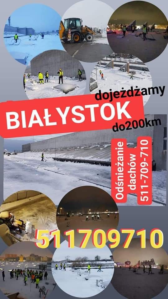 Kompozycja zdjęć przedstawiająca różne etapy usuwania śniegu, w tym z dachu budynku, z użyciem łopat i sprzętu ciężkiego, z widocznym napisem 'Białystok dojeżdżamy do 200km' i numerem telefonu.