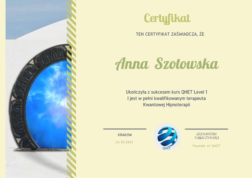 Certyfikat ukończenia kursu QHET Level 1 przez Annę Szotowską, potwierdzający kwalifikacje terapeuty Kwantowej Hipnoterapii, z datą 24.10.2021 oraz logo QHET i podpisem Alexandry Tabaczyńskiej.