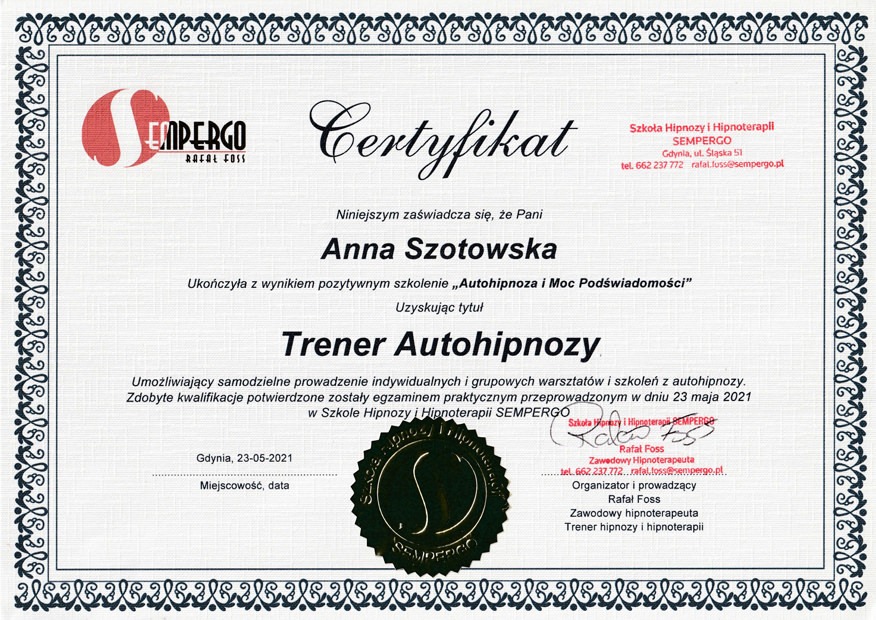 Certyfikat ukończenia szkolenia z autohipnozy dla Anny Szotowskiej, wydany przez Szkołę Hipnozy i Hipnoterapii SEMPERGO w Gdyni, podpisany przez Rafała Fossa, trenera hipnozy i hipnoterapii.
