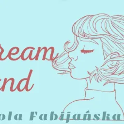 Grafika na jasnoniebieskim tle przedstawia szkic profilu kobiety z kr&oacute;tkimi włosami, z napisem 'Dream Land' w kolorze koralowym i 'Nikola Fabijańska' w kolorze szarozielonym.