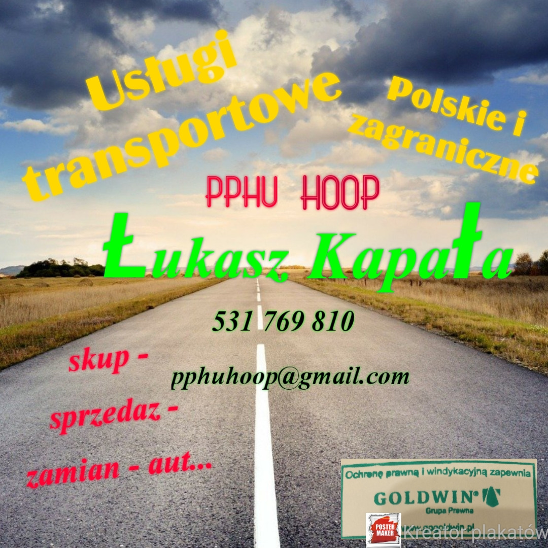 Ogłoszenie firmy PPHU HOOP oferującej usługi transportowe krajowe i zagraniczne, skup, sprzedaż i zamianę aut, z numerem telefonu i adresem email, umieszczone na tle drogi i nieba.
