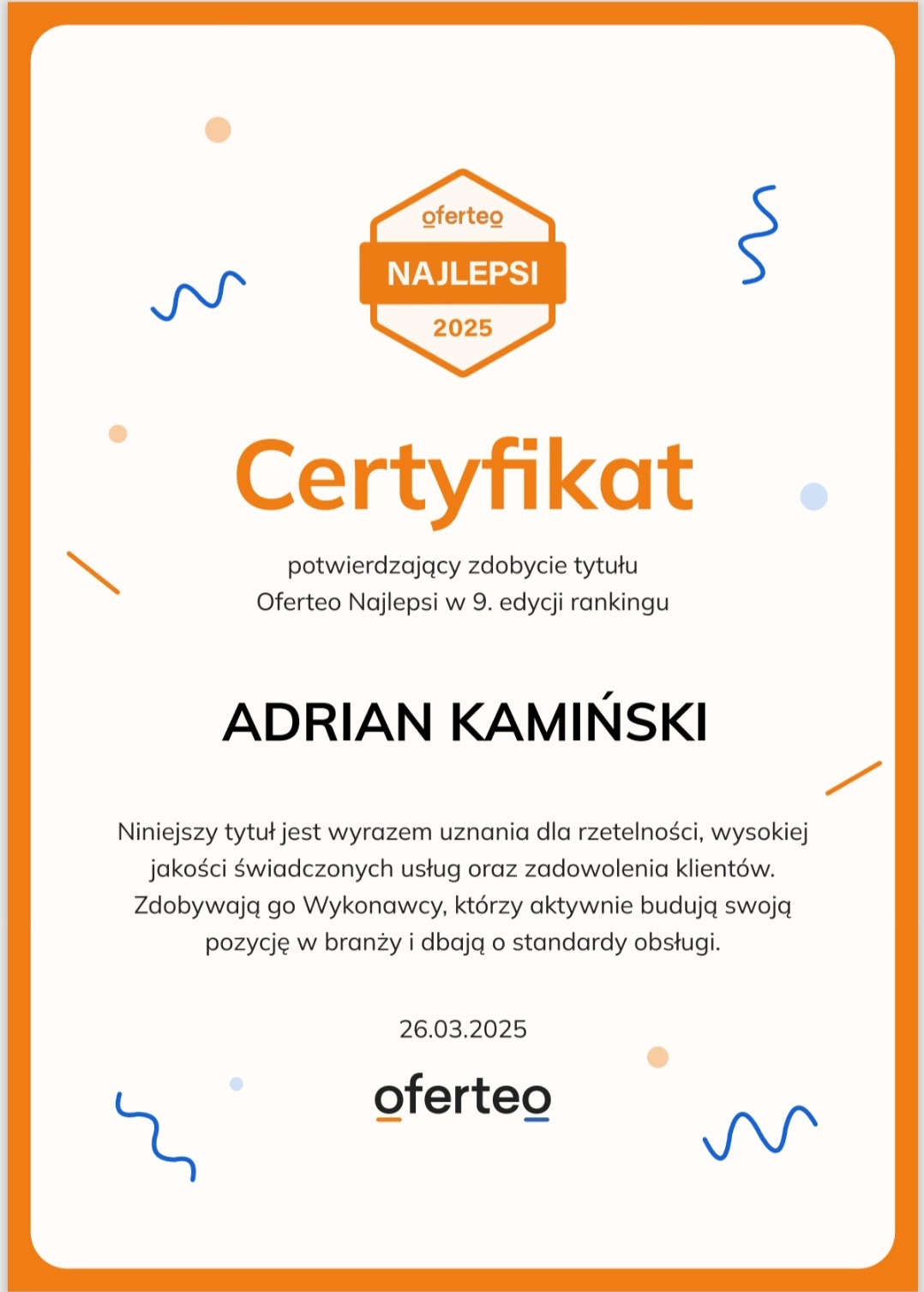 Certyfikat Oferteo Najlepsi 2025 dla Adriana Kamińskiego, potwierdzający wysoką jakość usług i zadowolenie klientów. Uznanie za rzetelność i standardy obsługi.