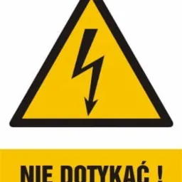 Żółty trójkąt ostrzegawczy z czarną błyskawicą, poniżej napis 'NIE DOTYKAĆ! URZĄDZENIE ELEKTRYCZNE'.