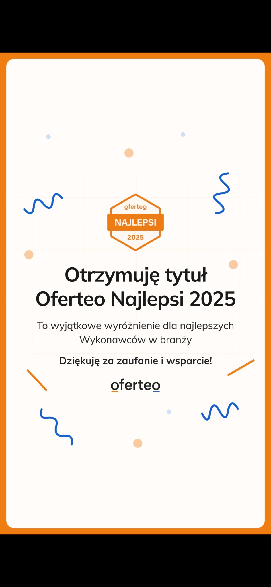 Grafika z logotypem Oferteo Najlepsi 2025 i tekstem 'Otrzymuję tytuł Oferteo Najlepsi 2025. To wyjątkowe wyróżnienie dla najlepszych Wykonawców w branży. Dziękuję za zaufanie i wsparcie!'...