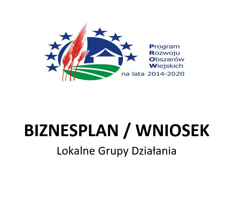 Grafika informacyjna dotycząca biznesplanu/wniosku dla Lokalnych Grup Działania w Mińsku Mazowieckim, w ramach Programu Rozwoju Obszarów Wiejskich na lata 2014-2020.