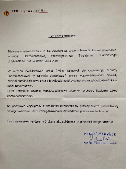 Skan listu referencyjnego dla brokera ubezpieczeniowego Risk Advisers Sp. z o.o. od PTH 'Trybunalskie' S.A. za obsługę ubezpieczeniową w latach 2004-2007, z podpisem Prezesa Zarządu.