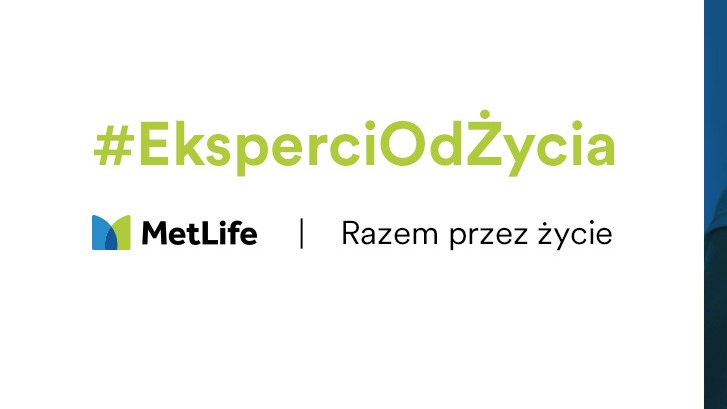 Grafika z logo MetLife, hasłem #EksperciOdŻycia oraz tekstem 'Razem przez życie' na białym tle z niebieskim fragmentem po prawej stronie.