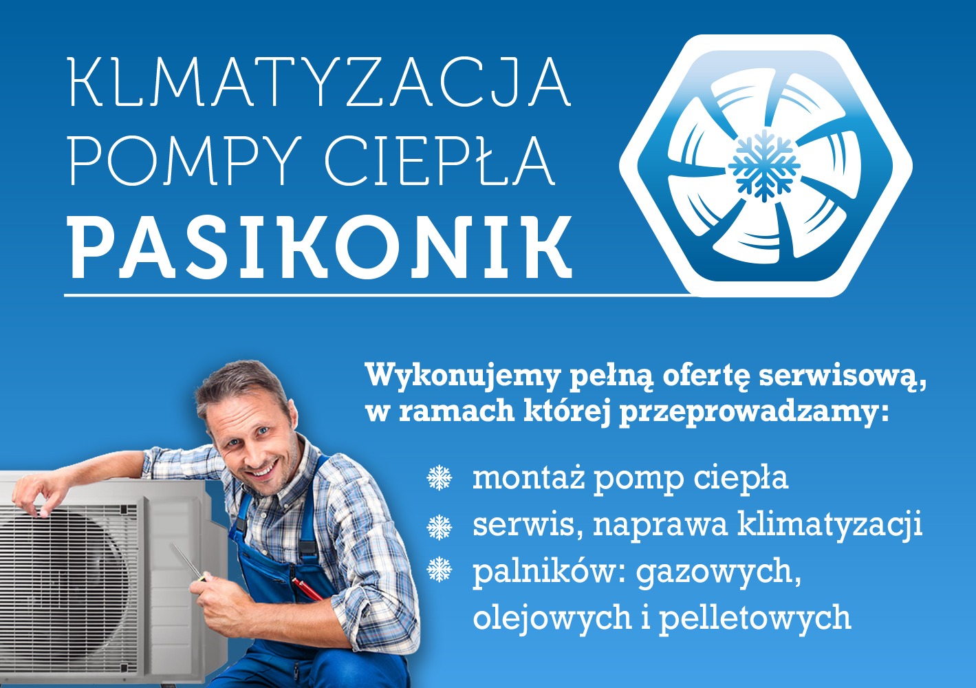 Mężczyzna w niebieskim kombinezonie i kraciastej koszuli, uśmiechnięty, trzymający śrubokręt przed jednostką klimatyzacyjną na tle niebieskiego banera z ofertą montażu pomp ciepła i serwisu...