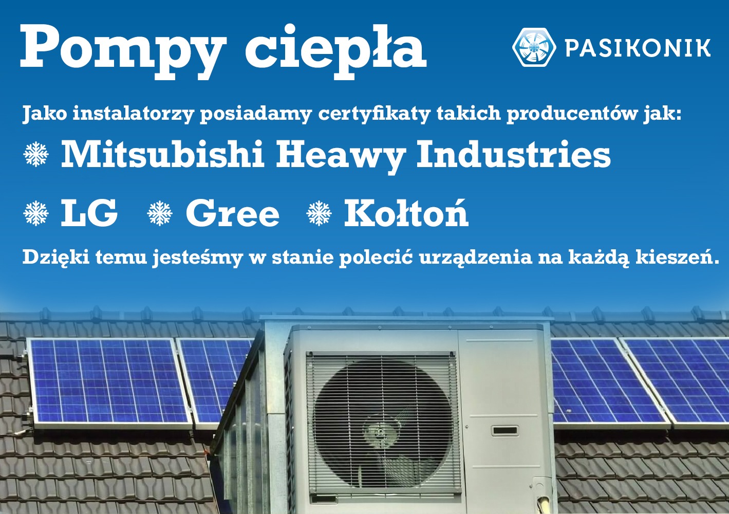 Grafika reklamowa prezentująca pompę ciepła zainstalowaną na dachu obok paneli słonecznych; w tle błękitne tło z logo firmy Pasikonik oraz informacją o certyfikatach producentów Mitsubishi Heavy...