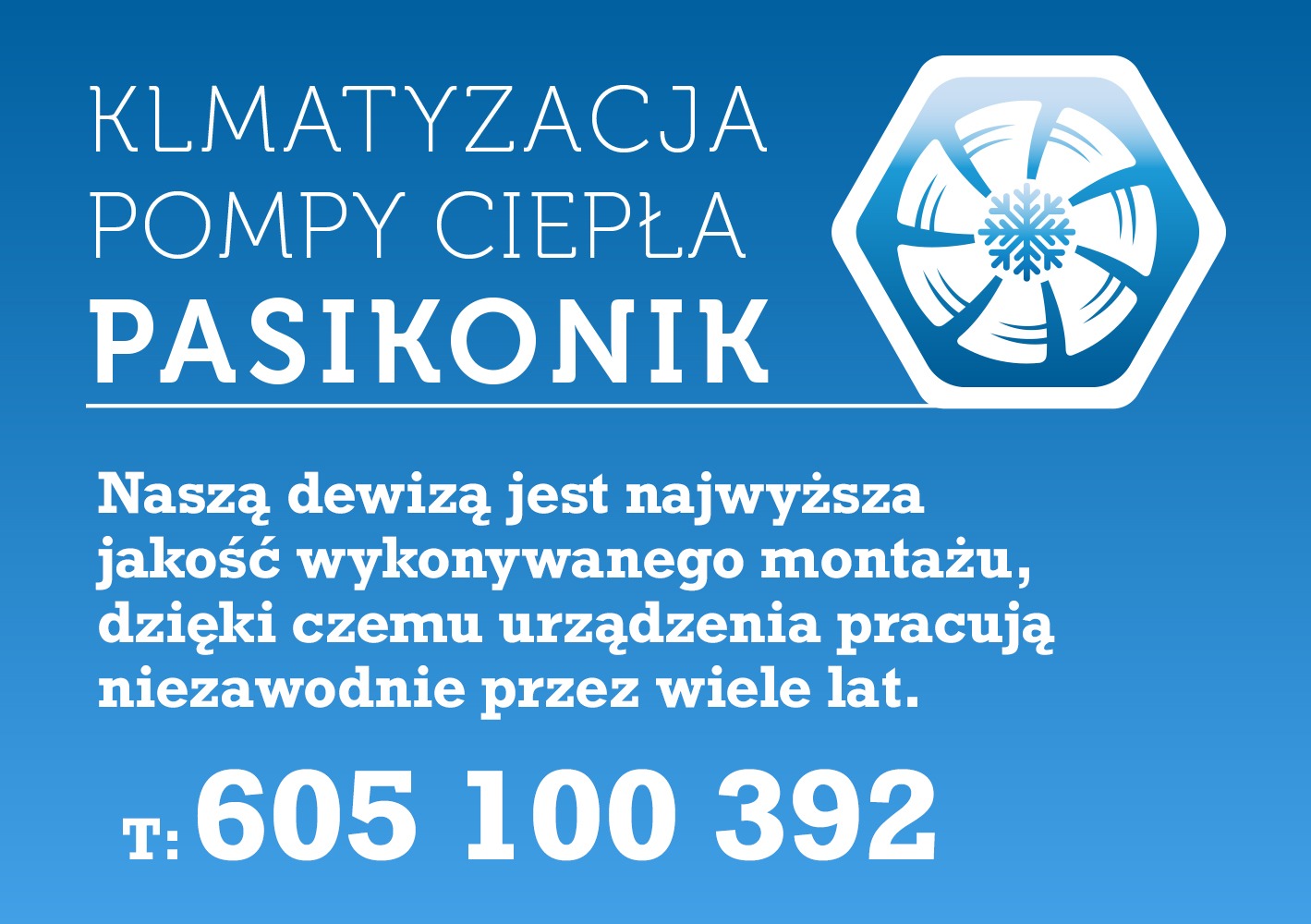 Niebieskie tło z tekstem 'KLMATYZACJA POMPY CIEPŁA PASIKONIK', dewizą firmy o najwyższej jakości montażu i numerem telefonu, uzupełnione logo z motywem płatka śniegu.