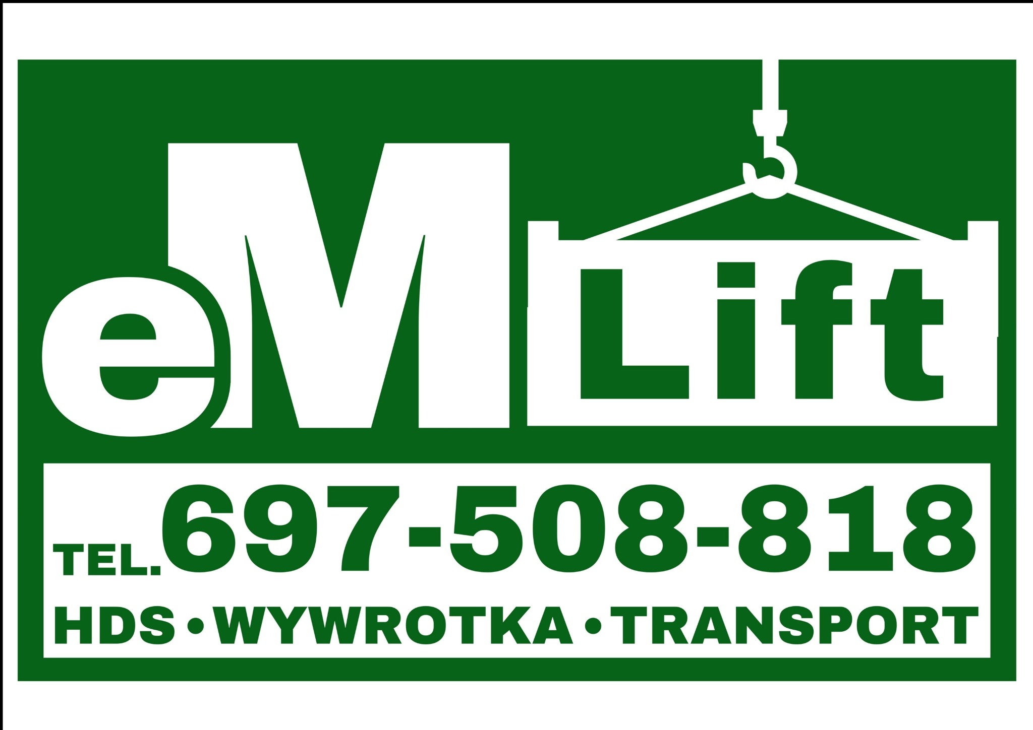 Grafika z logo firmy EM Lift w kolorach białym i zielonym. Oferuje transport HDS, wywrotką i inne usługi. Kontakt: 697-508-818.