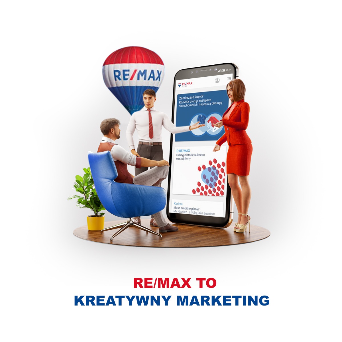 Grafika reklamowa agencji nieruchomości RE/MAX prezentująca interakcję klientów z agentami za pomocą aplikacji mobilnej, z logo firmy w formie balonu na pierwszym planie i hasłem 'RE/MAX TO...