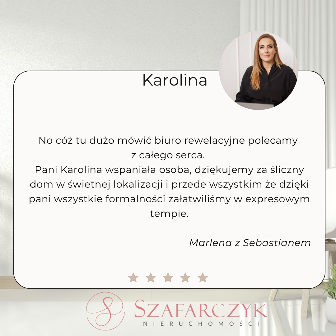 Referencje dla Karolina z biura nieruchomości Szafarczyk, zadowoleni klienci Marlena i Sebastian dziękują za pomoc w załatwieniu formalności zakupu domu.