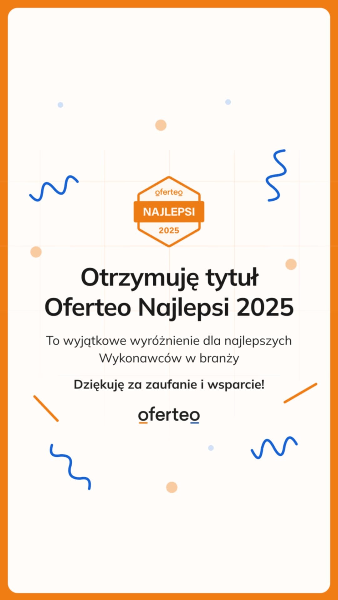 Grafika z logotypem Oferteo Najlepsi 2025, informująca o otrzymaniu tytułu, z podziękowaniem za zaufanie i wsparcie dla wykonawców w branży, na białym tle z pomarańczową ramką i dekoracyjnymi...