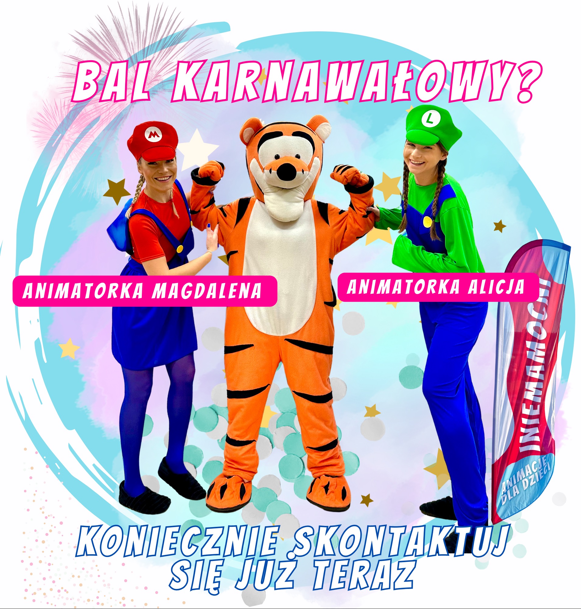 Dwie animatorki w przebraniach Mario i Luigi stoją obok osoby w kostiumie tygrysa na tle grafiki z napisem 'Bal Karnawałowy?' i hasłem 'Koniecznie skontaktuj się już teraz'