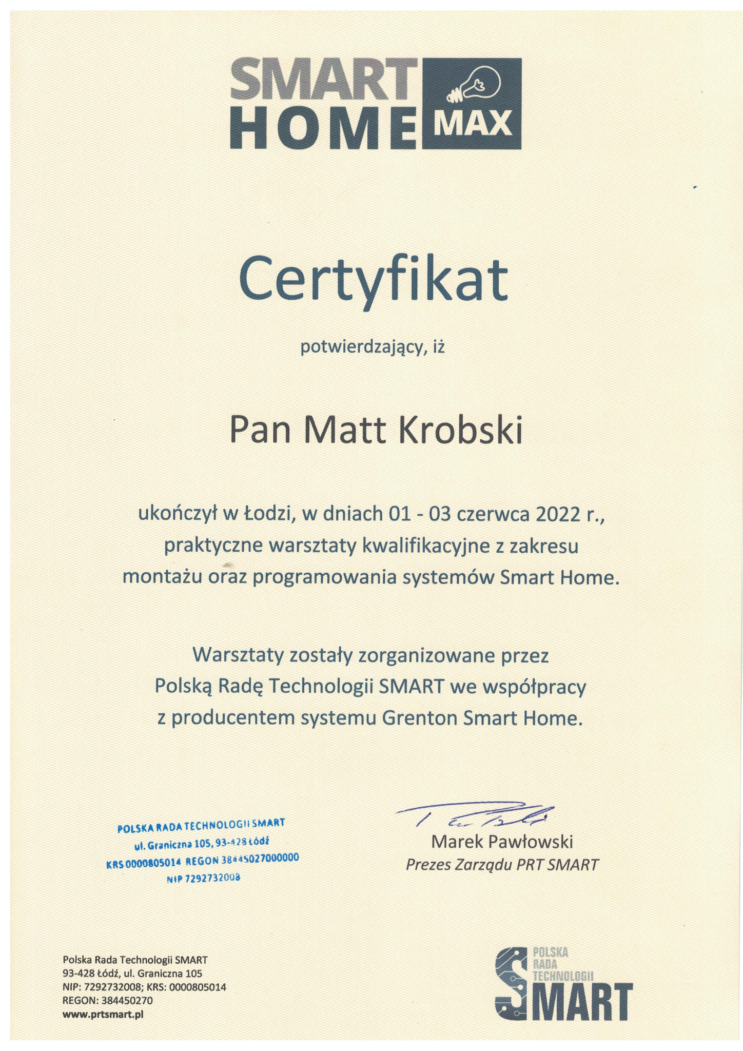 Certyfikat Smart Home Max potwierdzający ukończenie warsztatów montażu i programowania systemów Smart Home przez Pana Matta Krobskiego, zorganizowanych przez Polską Radę Technologii Smart. Dokument...