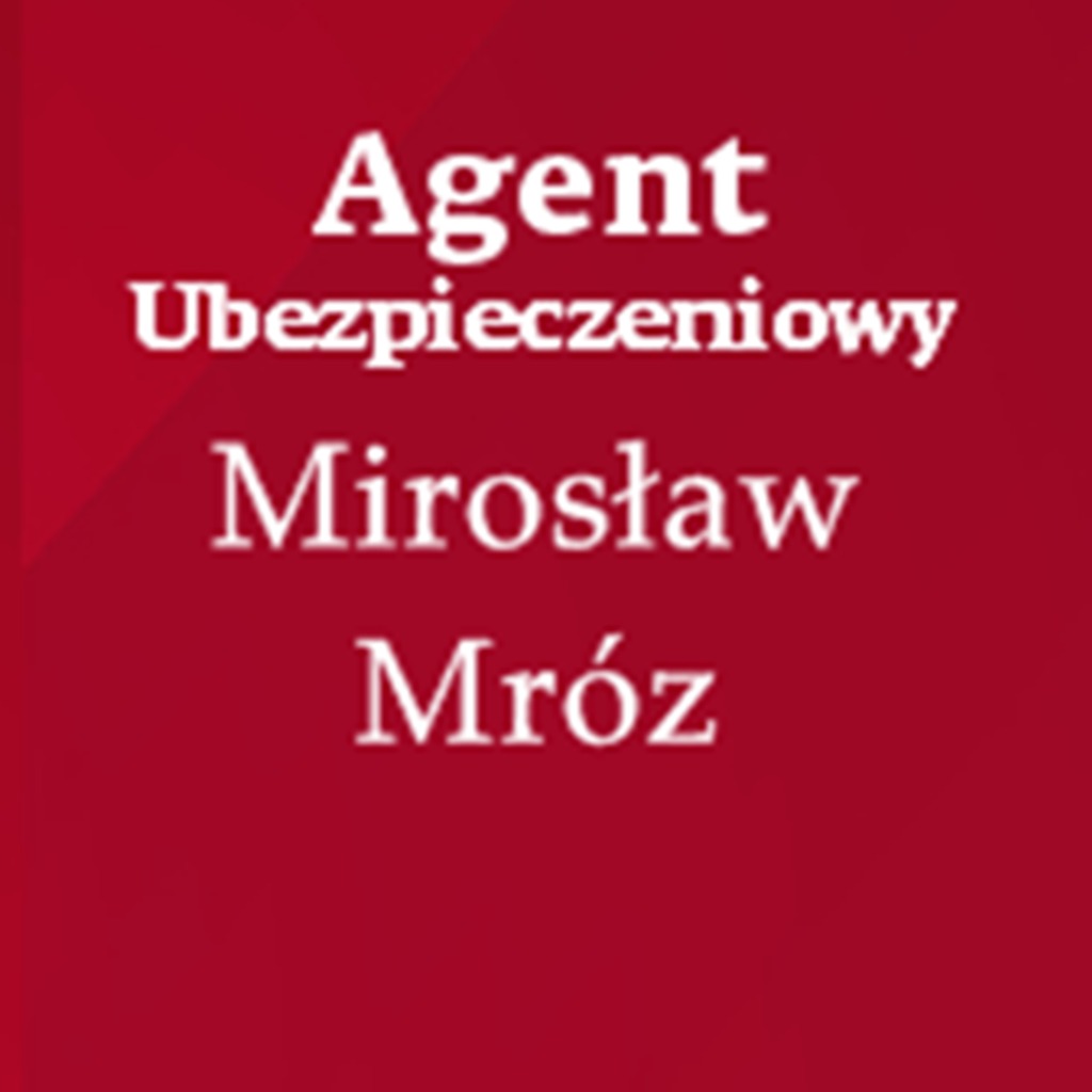 Tekst informacyjny agenta ubezpieczeniowego Mirosława Mroza z Tylmanowej na czerwonym tle.