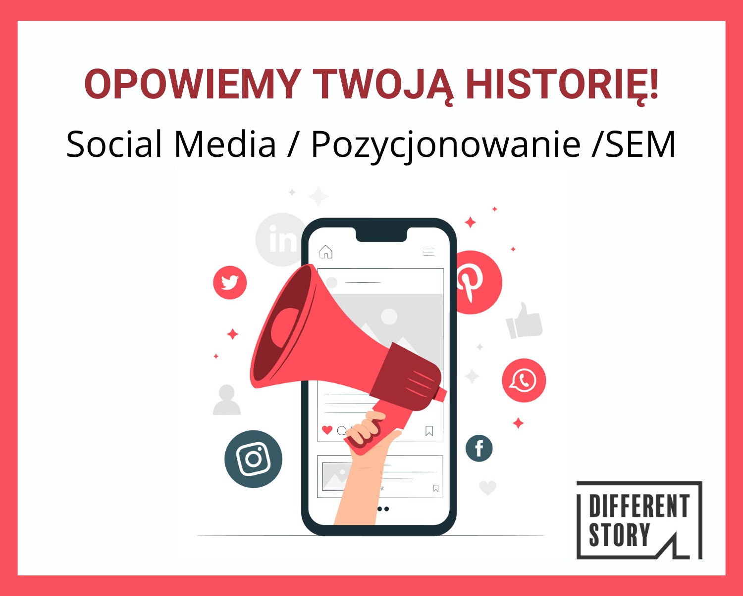 Grafika wektorowa: ręka trzymająca megafon wychodzący z telefonu, otoczona ikonami mediów społecznościowych, nagłówek 'Opowiemy Twoją Historię! Social Media / Pozycjonowanie / SEM' i logo...