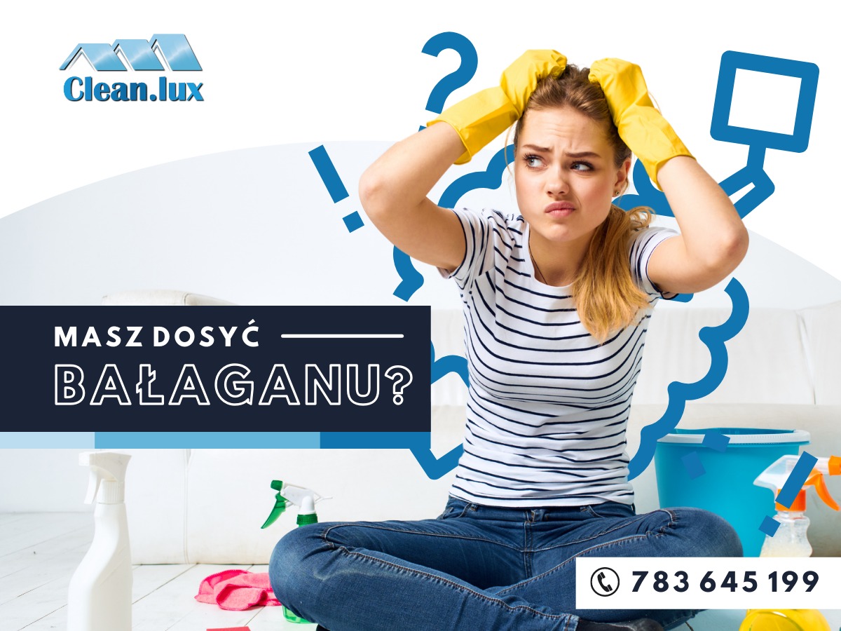 Zmartwiona kobieta w żółtych rękawicach siedzi na podłodze z detergentami i wiadrem, otoczona graficznymi elementami i hasłem 'Masz dosyć bałaganu?', logo Clean.lux w rogu.