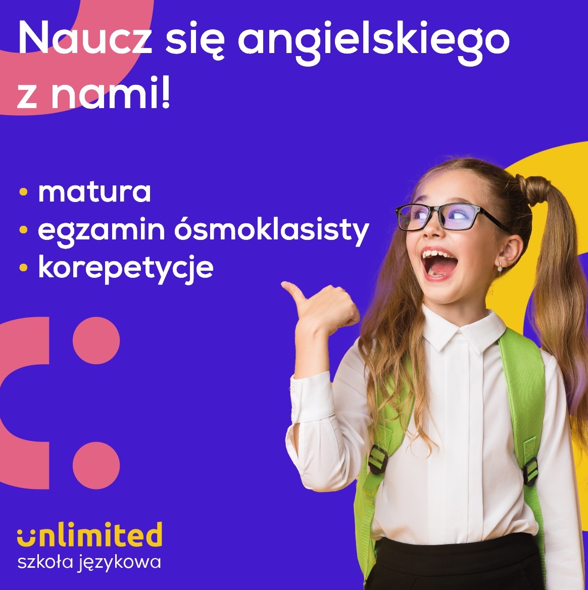 Reklama szkoły językowej Unlimited z uśmiechniętą uczennicą w okularach, wskazującą palcem na ofertę kursów: matura, egzamin ósmoklasisty, korepetycje.
