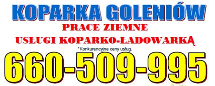 Reklama firmy 'Koparka Goleniów' oferującej usługi koparko-ładowarką i prace ziemne, z dużym numerem telefonu na białym tle.