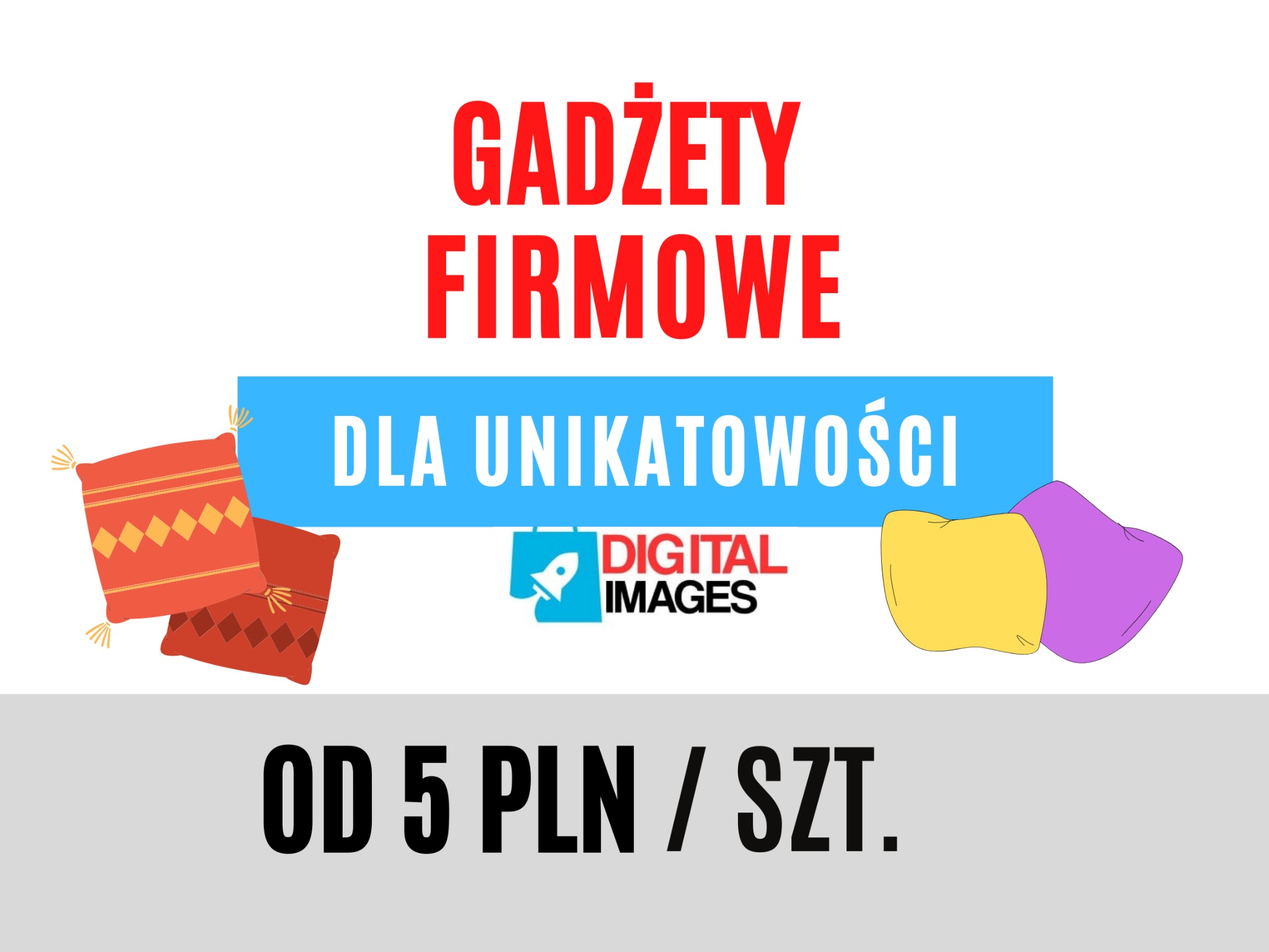 Grafika reklamowa z hasłem 'Gadżety firmowe dla unikatowości' i informacją o cenie 'od 5 PLN / szt.', prezentująca dwie pary poduszek dekoracyjnych w odcieniach czerwieni i żółto-fioletowych.