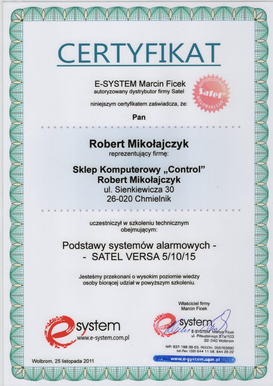 Skan certyfikatu autoryzowanego dystrybutora firmy Satel dla E-SYSTEM Marcin Ficek, potwierdzający udział Roberta Mikołajczyka ze Sklepu Komputerowego Control w szkoleniu technicznym z podstaw...