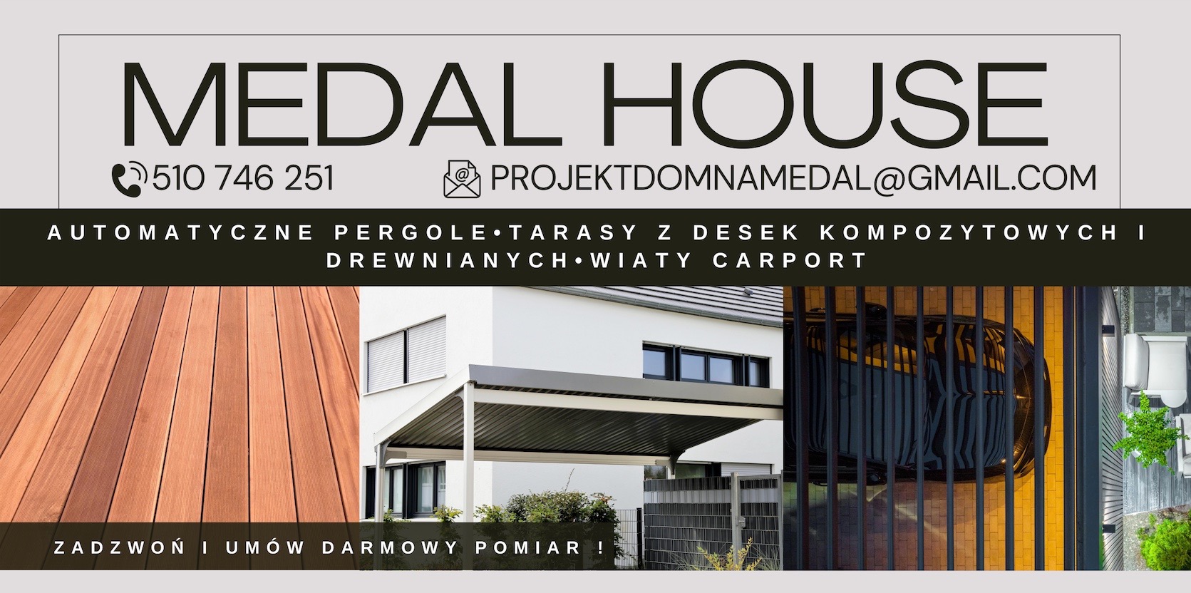 Baner firmy Medal House: automatyczne pergoły, tarasy z desek kompozytowych, wiaty carport. Kontakt: 510 746 251, projektdomnamedal@gmail.com.