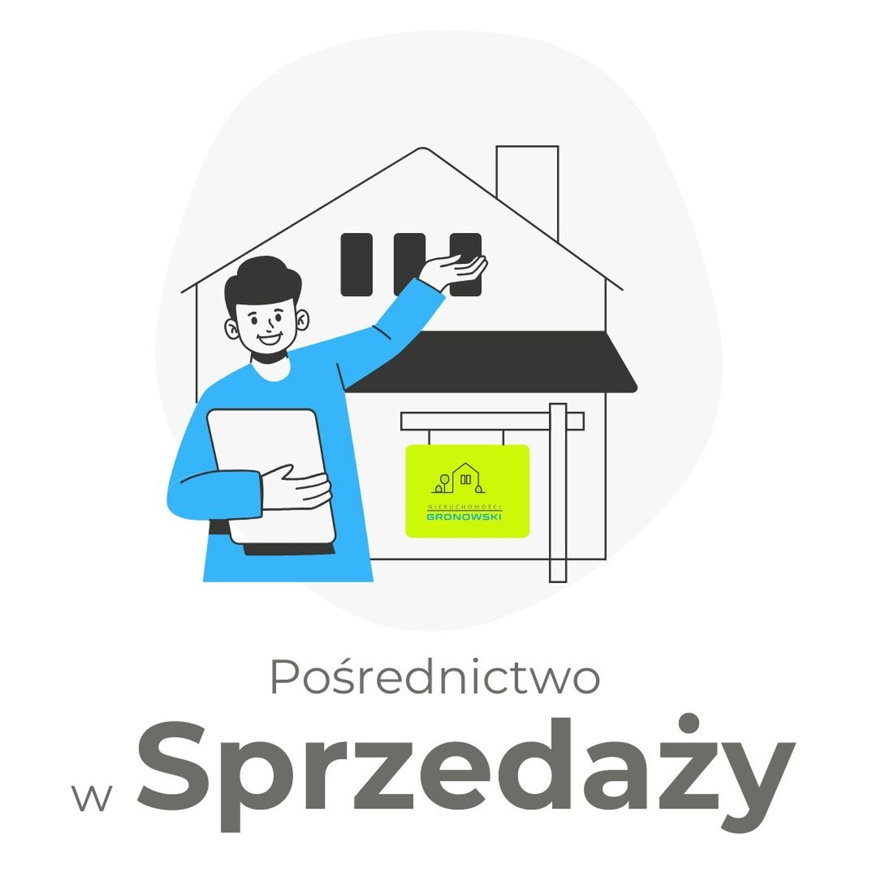 Ilustracja: Agent nieruchomości w błękitnej marynarce prezentuje dom z zielonym szyldem 'Nieruchomości Gronowski', napis 'Pośrednictwo w Sprzedaży' na dole.