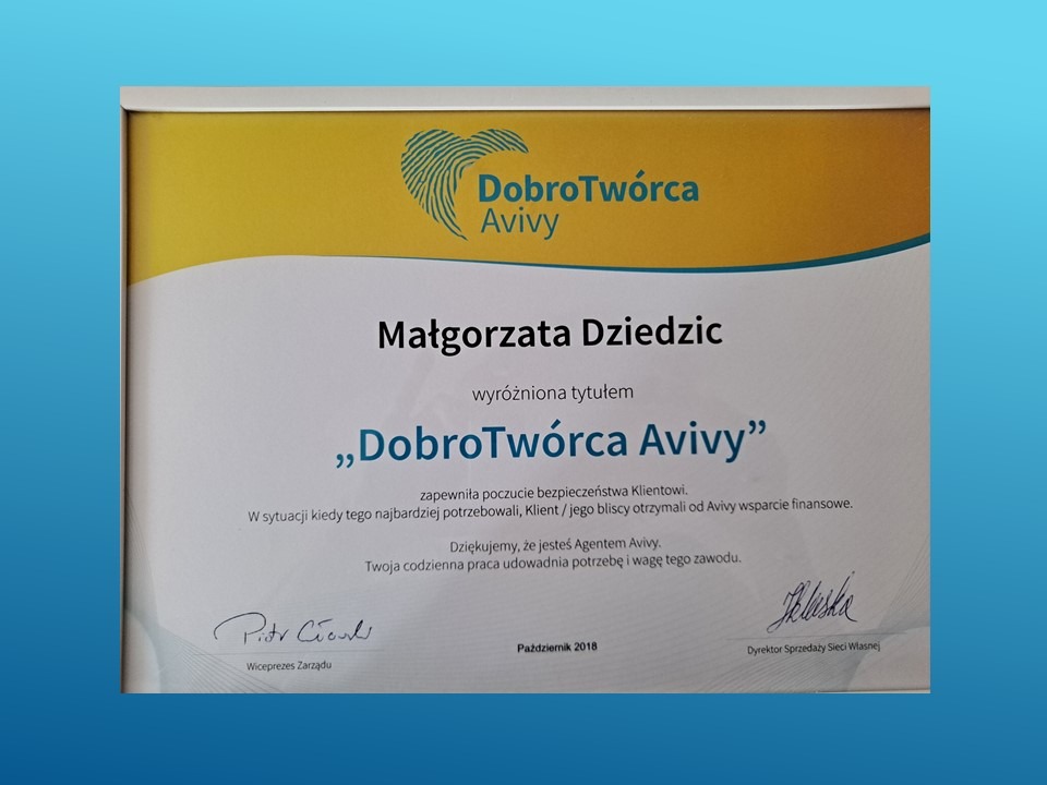 Dyplom 'DobroTwórca Avivy' dla Małgorzaty Dziedzic, wyróżnienie za zapewnienie bezpieczeństwa klientom, podpisany przez Wiceprezesa Zarządu i Dyrektora Sprzedaży Sieci Własnej, Październik 2018...