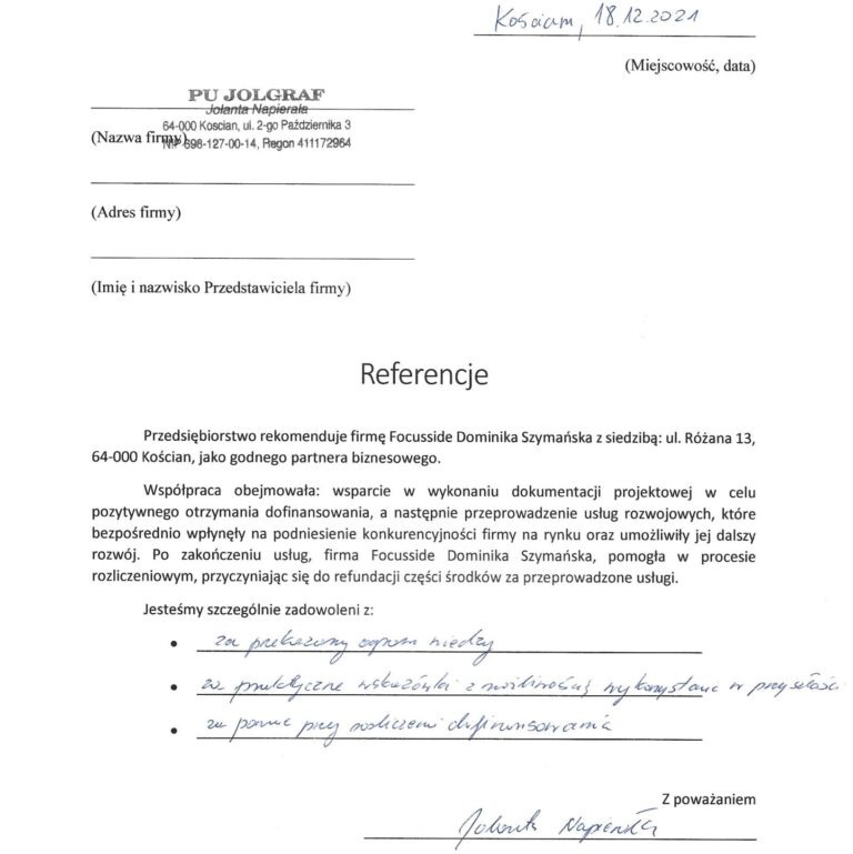 Skan dokumentu referencyjnego wystawionego przez PU JOLGRAF dla firmy Focusside, z datą 18.12.2021, zawierający pozytywną opinię o współpracy i wsparciu w uzyskaniu dofinansowania...