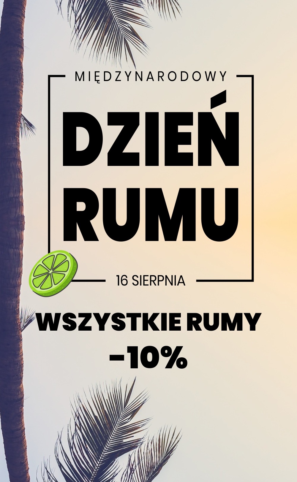 Grafika reklamowa z okazji Międzynarodowego Dnia Rumu, 16 sierpnia, oferująca 10% zniżki na wszystkie rumy, z motywem tropikalnym i liściem palmy.
