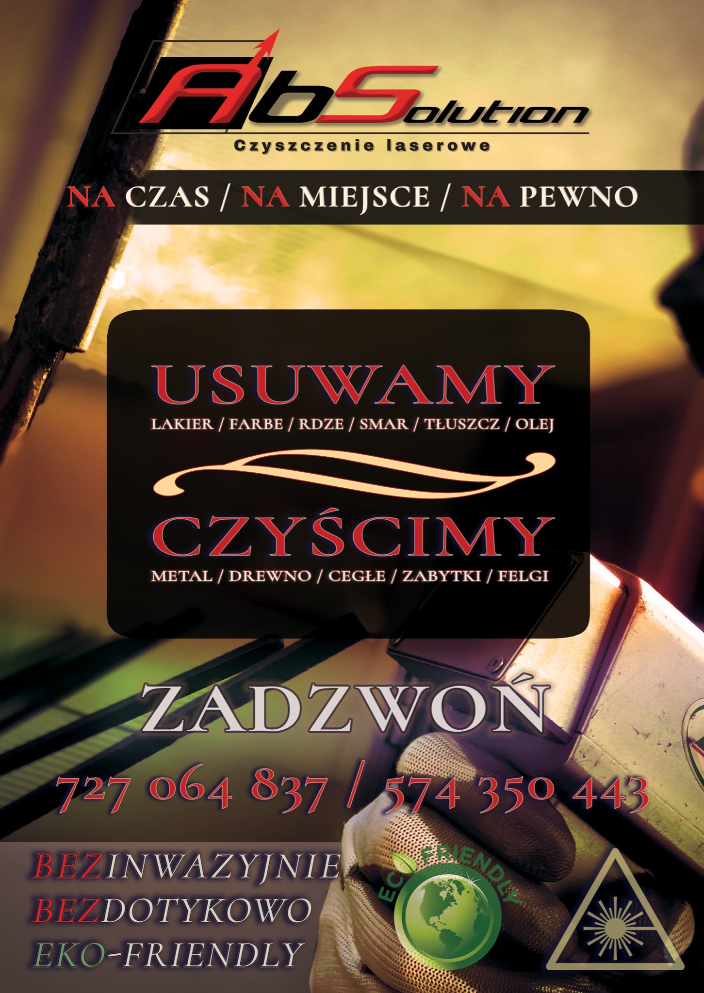 Plakat reklamowy firmy oferującej czyszczenie laserowe, z hasłami 'Usuwamy: lakier, farbę, rdzę, smar, tłuszcz, olej' i 'Czyścimy: metal, drewno, cegłę, zabytki, felgi', numerami telefonów i logiem...