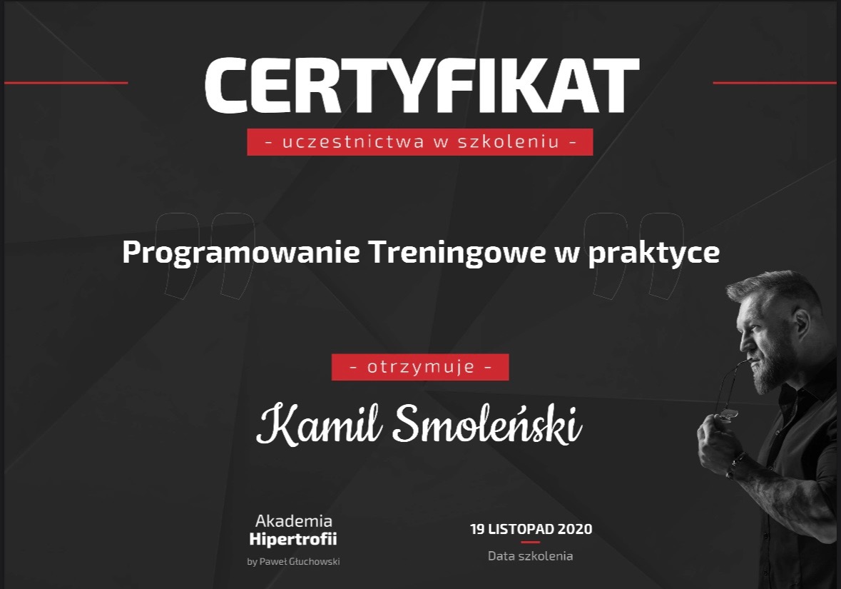 Certyfikat ukończenia szkolenia z programowania treningowego, wystawiony dla Kamila Smoleńskiego przez Akademię Hipertrofii, z datą 19 listopada 2020 i wizerunkiem brodatego mężczyzny w profilu...